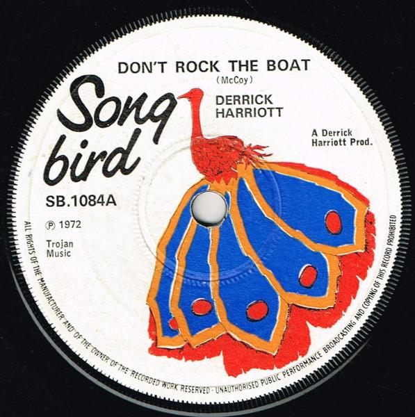 

7inch Record DERRICK HARRIOTT - Don t Rock The Boat SB1084 Song Bird 1972 UK Reggae, Ska & Dub Used
