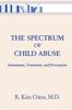 The The Spectrum Of Child Abuse : Assessment, Treatment And Prevention Book