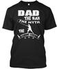 Dad The Man Myth Fishing Legend T-Shirt Made In the USA Size S To 5XL
