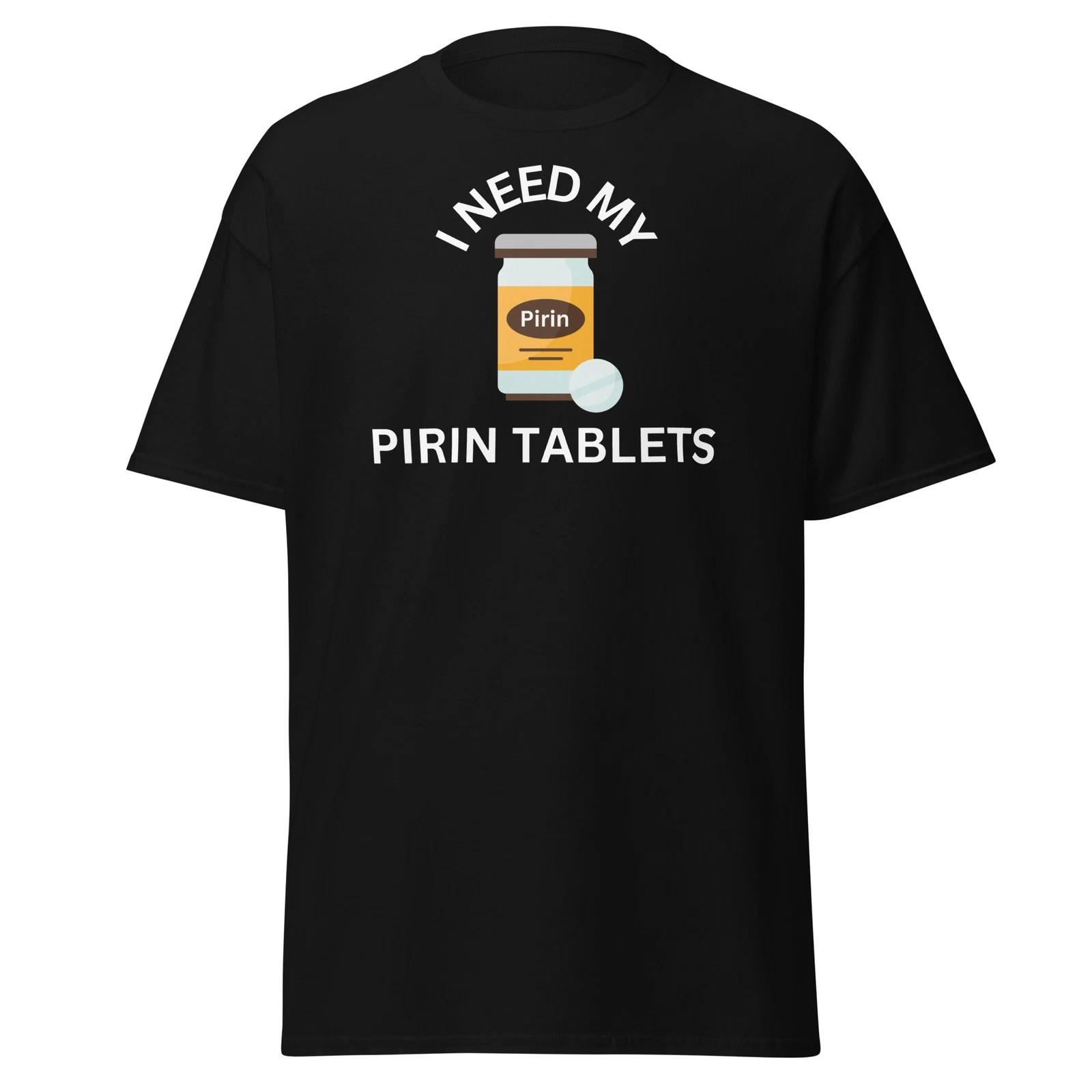 I Need My Pirin Tablets - Unisex T-Shirt 2XL