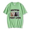 Funny CerTified Pussy Lover Meme Cat T Shirt Unisex Women Fashion Vintage Tshirts 100 Cotton Casual Oversized T shirts Streetwear