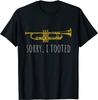 NEW LIMITED! Sorry I Tooted - Funny Jazz Day Trumpet Player Tee - MADE IN USA