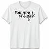 To The Person Behind Me Unisex T Shirt You Are Enough Unisextal Health Gift