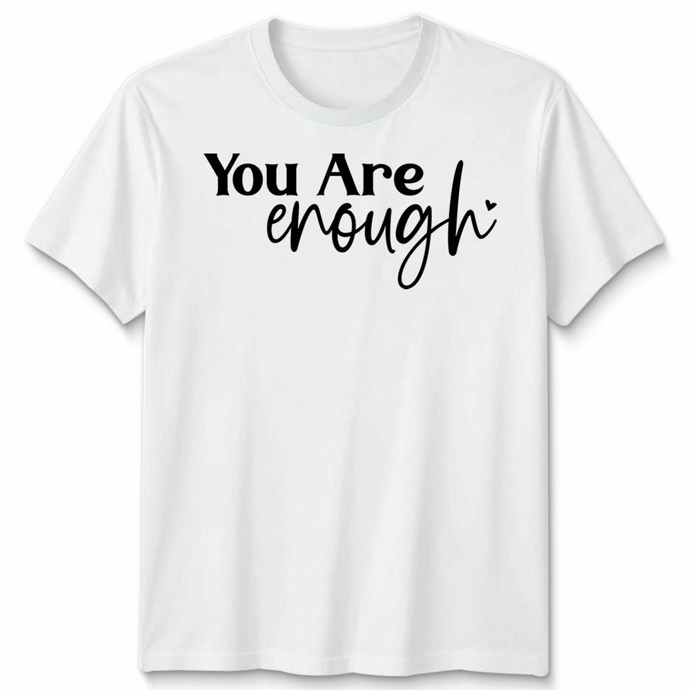 To The Person Behind Me Unisex T Shirt You Are Enough Unisextal Health Gift