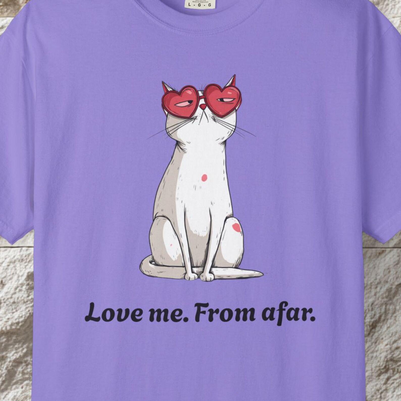 Funny Valentine Cat T-Shirt, Sarcastic Love Me From Afar Tee S
