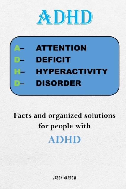 The ADHD : Facts and Organized Solutions for People with ADHD Book