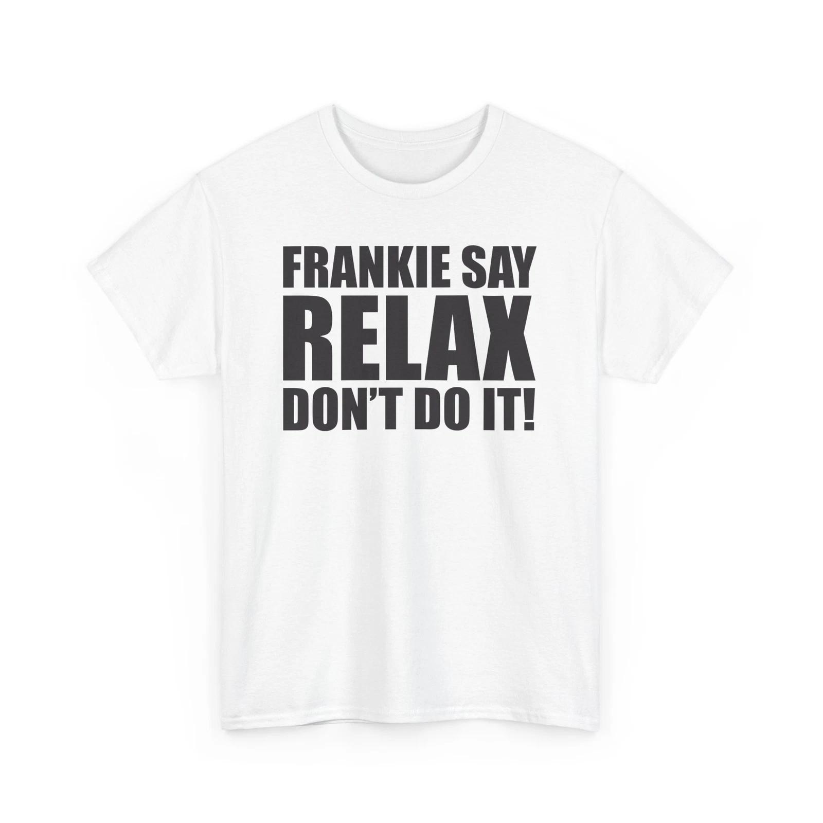 Frankie Say Relax - Retro 80s Classic Music Graphic Gildan Cotton Tee 3XL