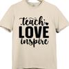 Teach Love Inspire T Shirt Teacher Gift Thank You School End of Term Graphic Tee