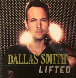

CD DALLAS SMITH - Lifted 2539607172 604 Records 2014 Canada Country Used