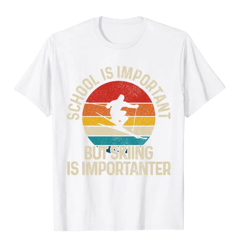 Funny School Is Important But Skiing Gift Printed Tshirt Top Shirt Special Unisexs Street Fitness Enthusiast Clothes Ropa Hombre