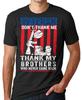 Veteran T-shirt Veteran Gift for Veteran Thank My Brothers Who Never Came Back
