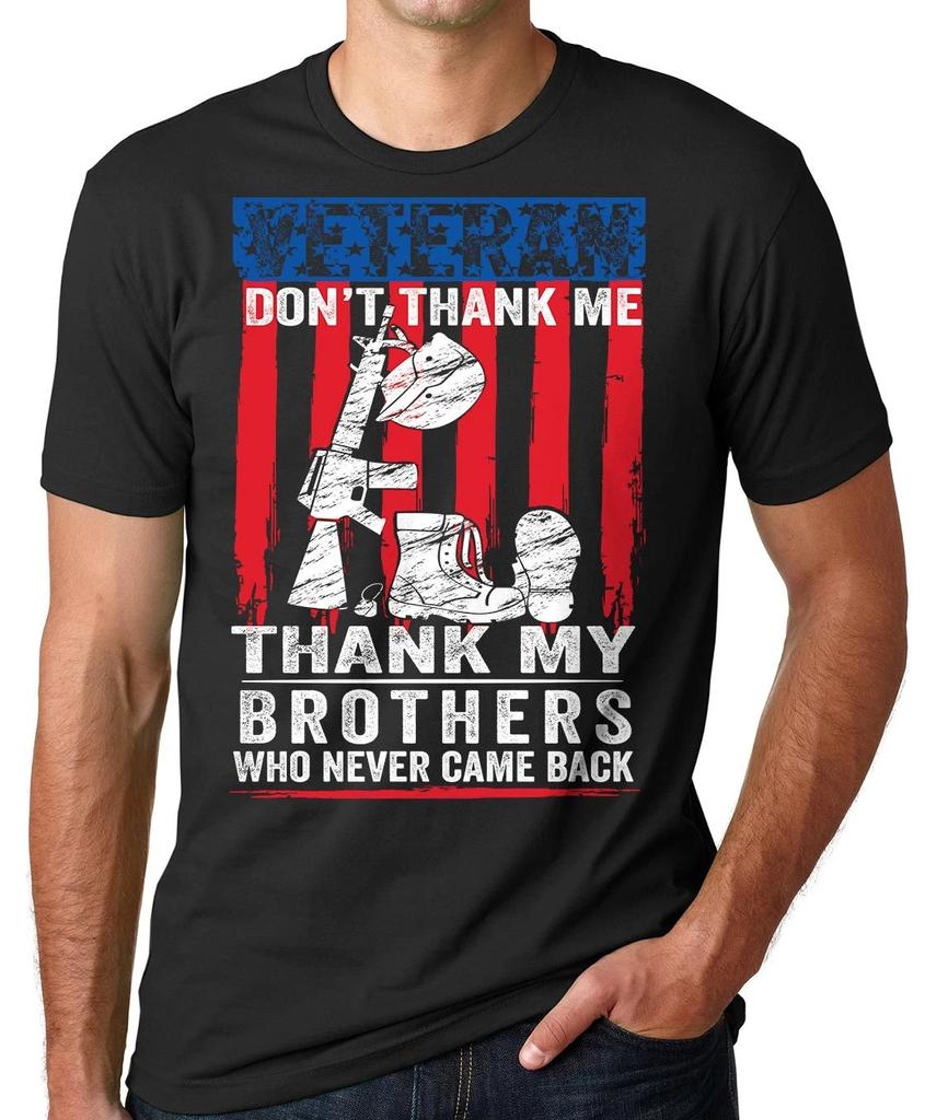 Veteran T-shirt Veteran Gift for Veteran Thank My Brothers Who Never Came Back