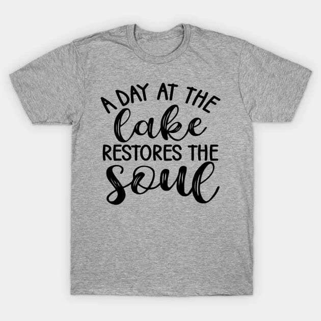 A Day At The Lake Restores The Soul Camping Made in Australia T-Shirt S