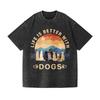 Vintage Life Is Better With Dogs Graphic Washed Oversized T-Shirt Dog Lover Tee
