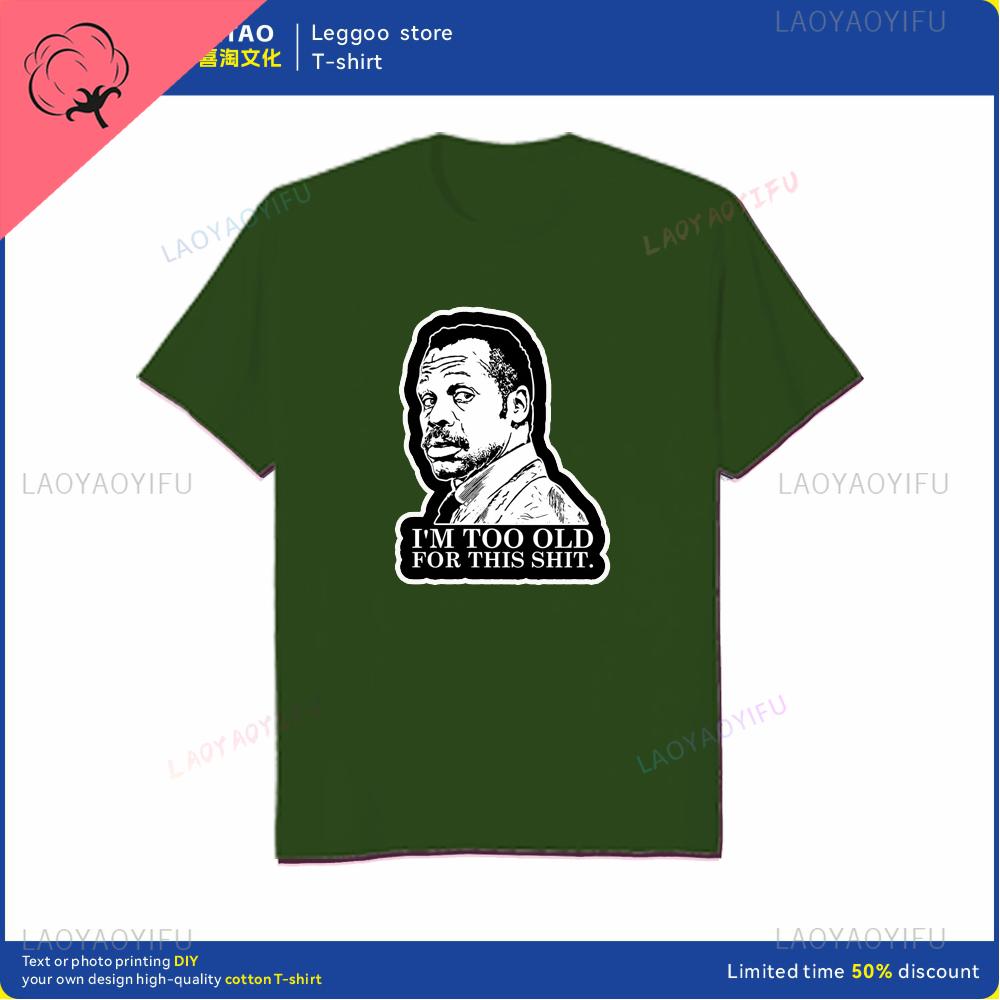 Im too old lethal weapon 80 action movie funny dad popular Tshirt men women roundneck printed cotton casual clothes