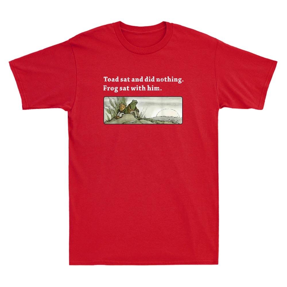 Toad Sat And Did Nothing Frog Sat With Him Funny Saying Vintage Unisexs Tshirt