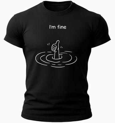 Im Fine Funny TShirt Sarcastic Humor Shirt Minimalist Graphic Tee Cheap Polyester Short Sleeve Printed Tee Unisex Tops