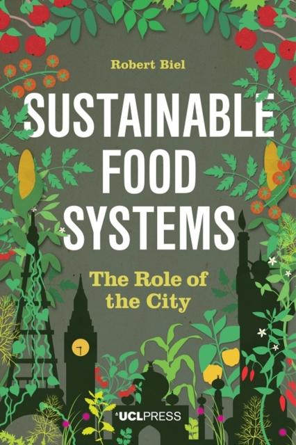 The Sustainable Food Systems : The Role of the City Book