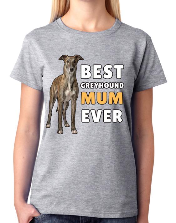 Best Greyhound Mum Ever Sighthound Dog Lover Ladies T-Shirt Tee 3XL