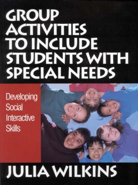 The Group Activities To Include Students With Special Needs : Developing Social Interactive Skills Book