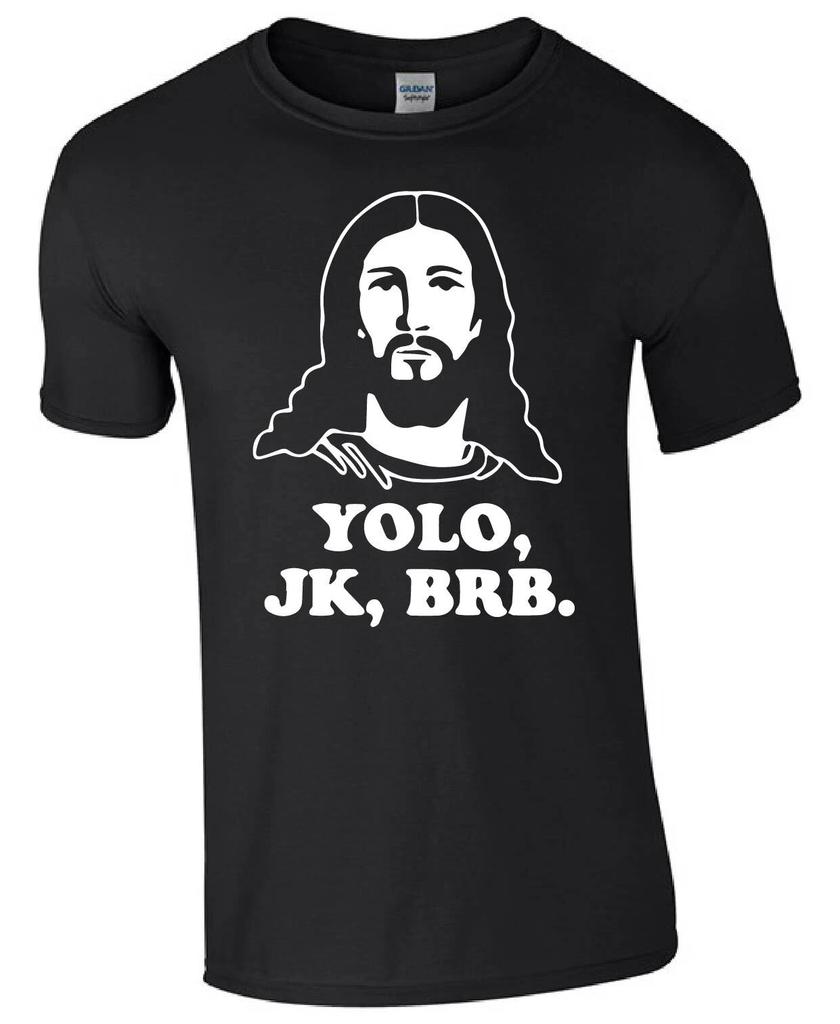 YOLO JK, BRB Funny Jesus Easter Religious Gift Unisex Kids/Adults Top T-shirt