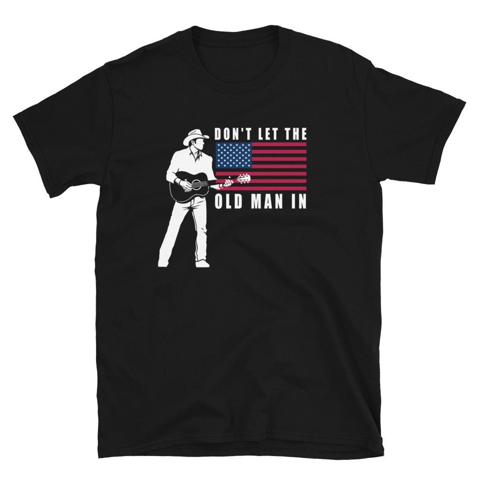 Dont Let The Old Man In T Shirt 3XL