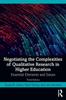 The Negotiating the Complexities of Qualitative Research In Higher Education : Essential Elements and Issues Book