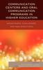 The Communication Centers and Oral Communication Programs In Higher Education : Advantages, Challenges, and New Directions Book