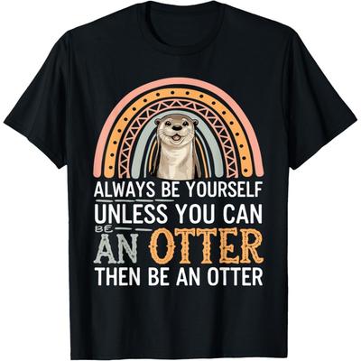 Cute Otter Funny Saying Otters Lovers Sarcastic Jokes T-Shirt
