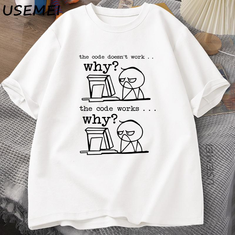 The Code Doesn t Work Why T-Shirt Funny Software Engineer T Shirt Computer Engineer Tshirt Round Collar Short-Sleeve Clothing XL белый