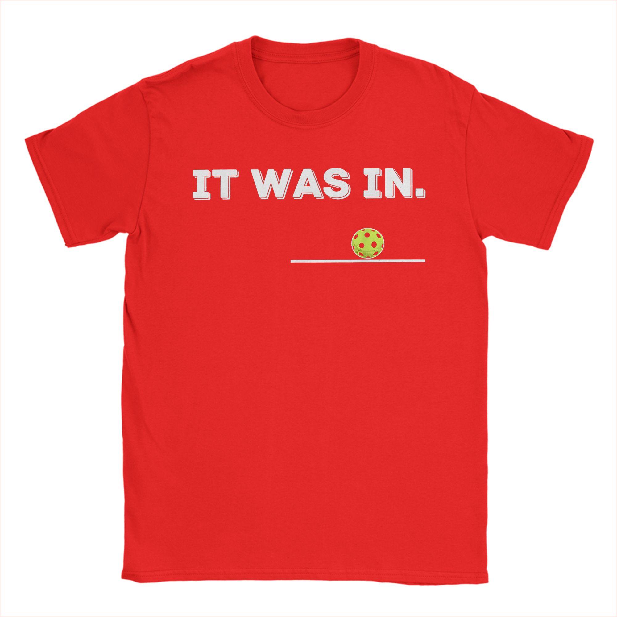 Unisexs It was in Funny Pickleball Player Paddleball LoverT Shirts  Pure Cotton Tops Short Sleeve O Neck Tee Shirt S