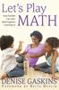The Let's Play Math : How Families Can Learn Math Together and Enjoy It Book