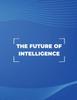 The The Future of Intelligence : Exploring the Possibilities of AI Book