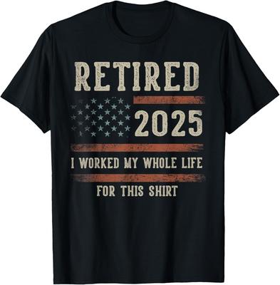 Retired 2025 I Worked My Whole Life Gifts Retirement US Flag T-Shirt Unisex T-Shirt