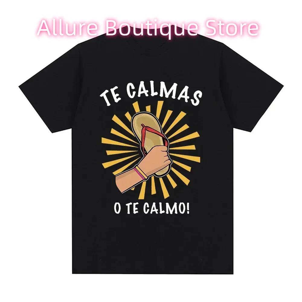Fun Spanish Mom Te Calmas O Te Calmo Tshirt Unisexs Fashion Hip Hop Loose Tshirt Graphic T Shirts Unisexs Clothing