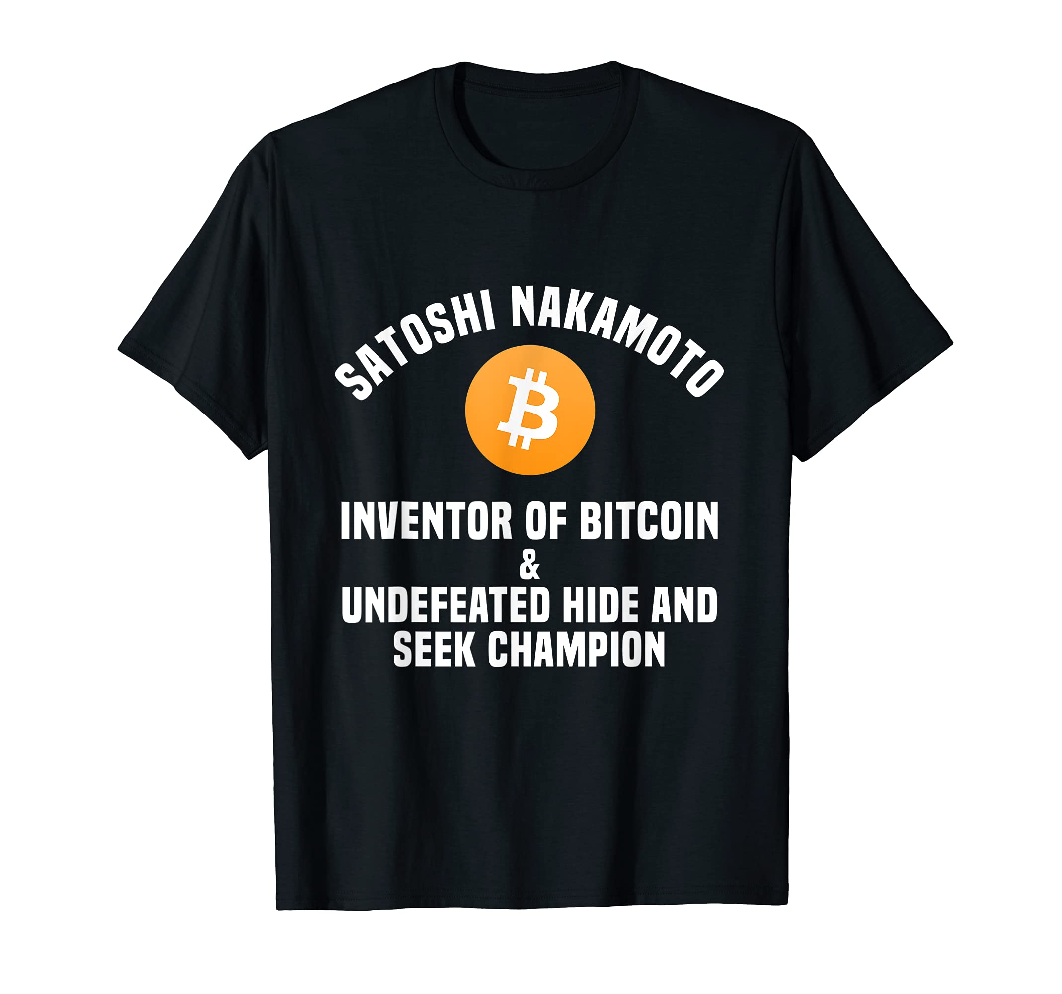 

Bitcoin Shirt Satoshi Undefeated Hide and Seek Champion T-Shirt чёрный