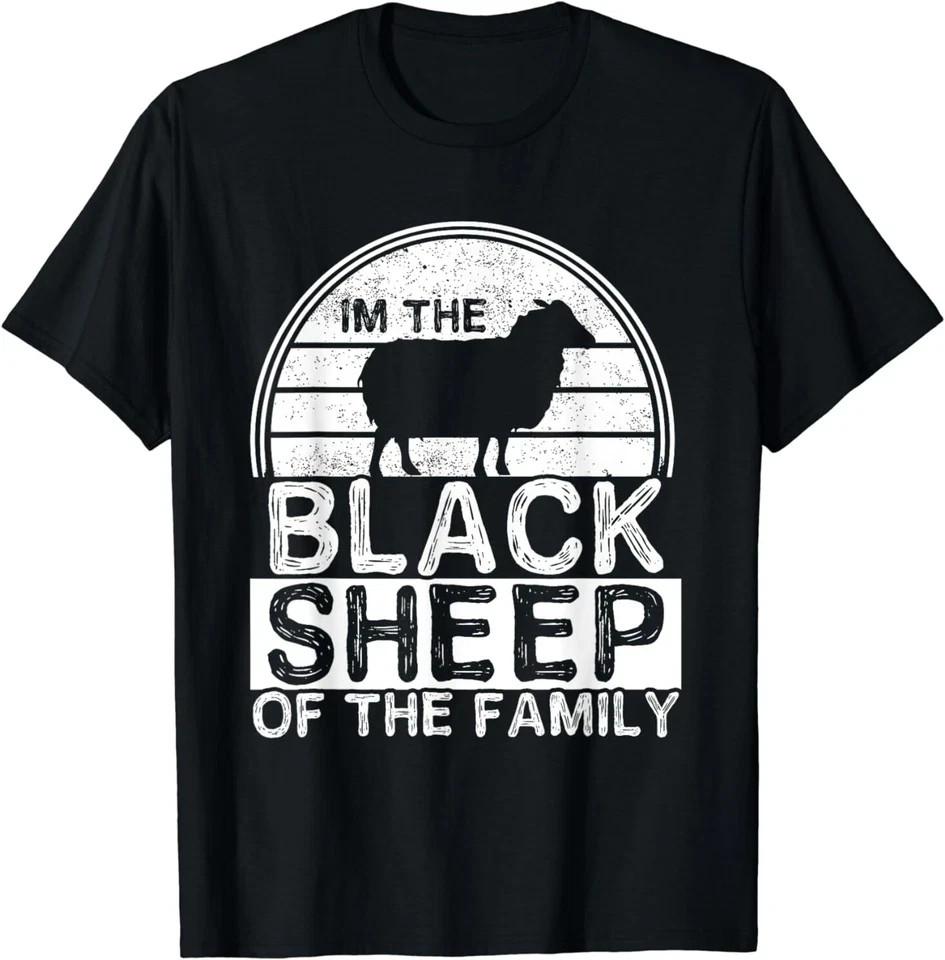 I Am The Black Sheep Of The Family  Be Yourself Gift TShirt S5XL Unisex T-Shirt XXXL