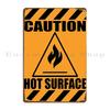 Caution Hot Surface Warning Ianablakeman Metal Sign Cinema Garage Party Bar Cave Customize Tin Sign Poster