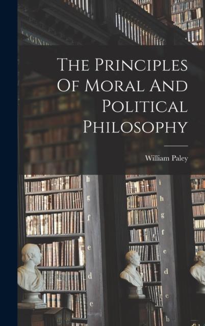 The The Principles Of Moral And Political Philosophy Book
