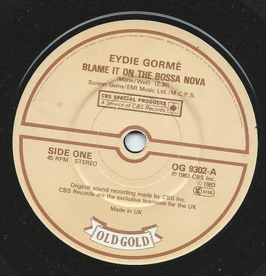 7inch Record EYDIE GORMÉ - Blame It On The Bossa Nova / I Want OG9302 Old Gold 1983 UK Jazz Used