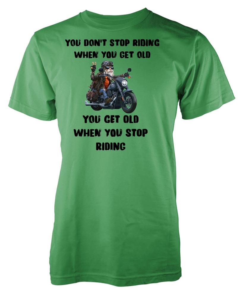 Free Personalisation Dont Stop Riding When Old Biker Cotton TShirt Adult Kids