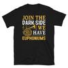 Join The Dark Side We Have Euphoniums T-shirt