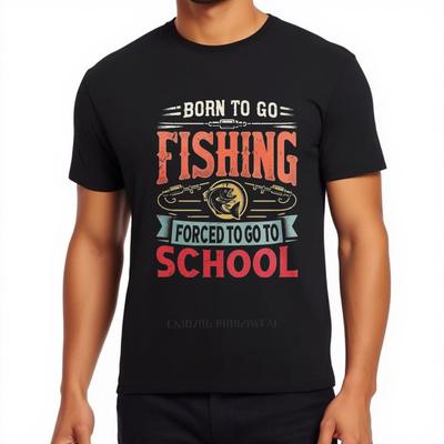 Vintage Summer Men T Shirt Born To Go Fishing Forced To Go To School Short Sleeve Workout Round Neck Teeshirt Men Cotton T Shirt