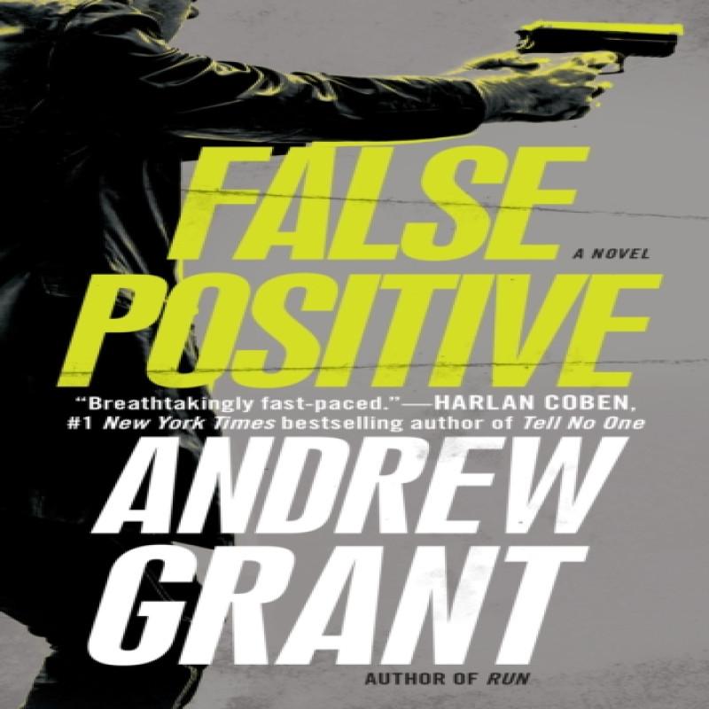 False Positive by Andrew Grant Paperback Book 9780345540768