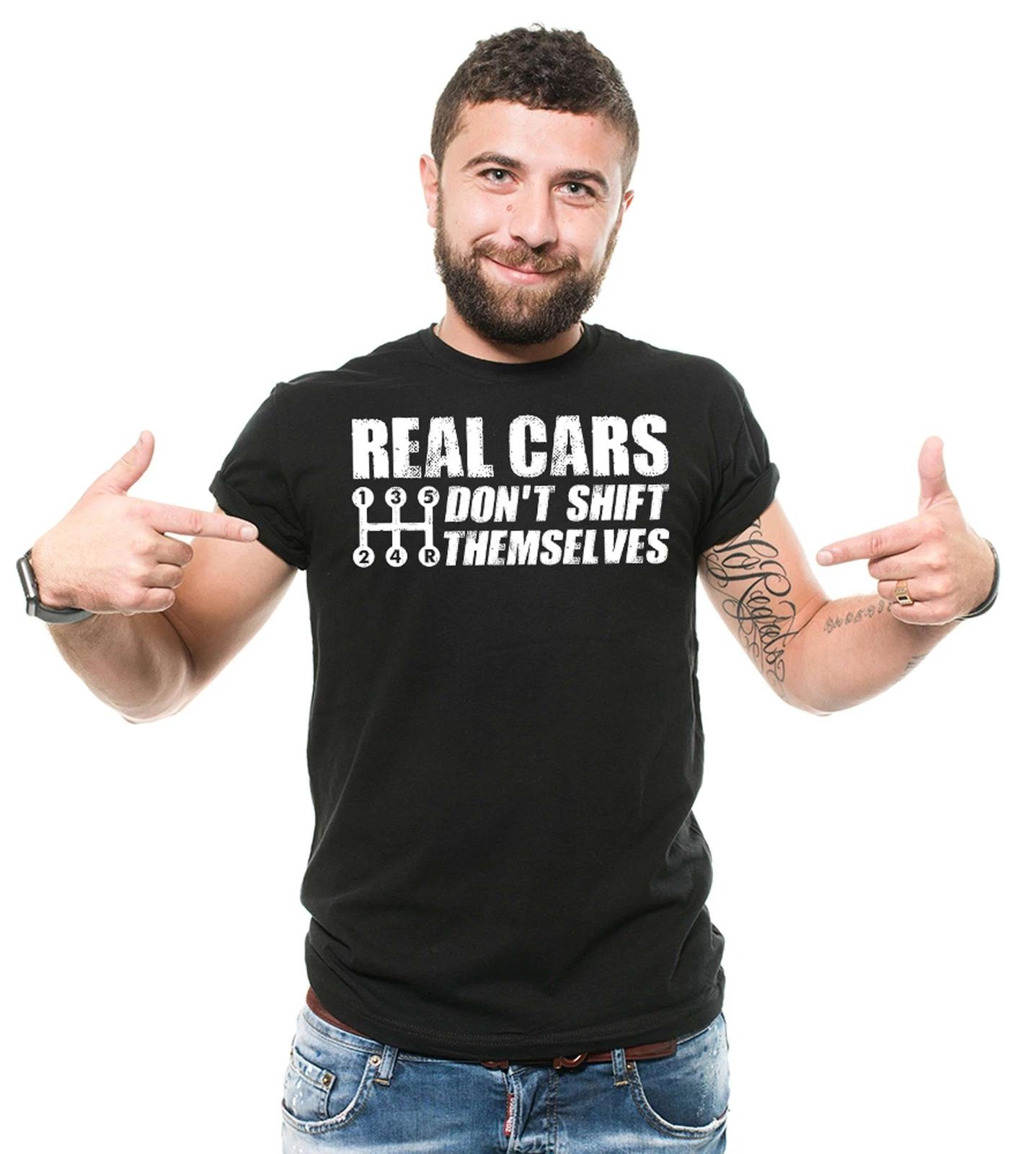 Funny Car Shirts Manual Driver Gifts Real Cars Don t Shirt Themselves Shirt XL