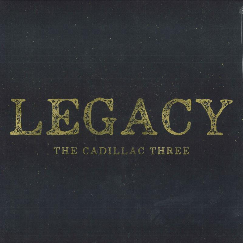 

LP Record CADILLAC THREE - Legacy 00843930030996 Big Machine Rec 2017 Europe Rock