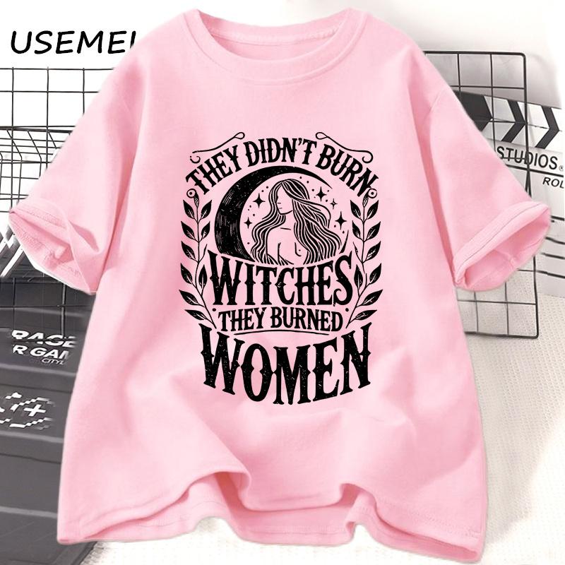 They Didn't Burn Witches They Burned Women T Shirt Feminist Witch Graphic T Shirts Vintage Girl Power Tee Clothes