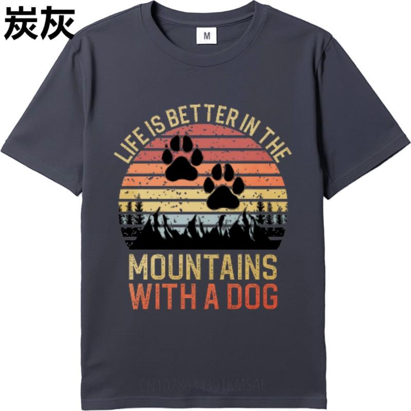 Comfortable Unisex O Neck tshirt Black Life Is Better In The Mountains With A Dog Minimalist For man Top tees Quick Dry Shirt