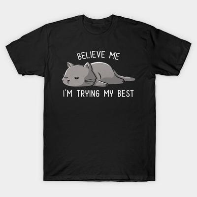 Men Black Print T-shirt Believe Me I'M Trying My Best Funny Lazy Cat No-Cut Transfer Paper Print Cotton Tshirt