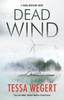 Dead Wind by Tessa Wegert Hardback Book 9781448310487